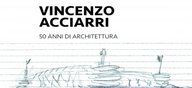 50 anni di architettura nelle opere di Vincenzo Acciarri